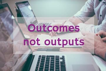 outcomes not outputs