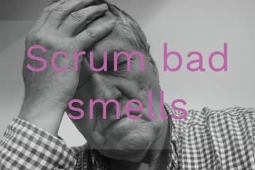 Scrum bad smells